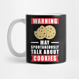 Warning May Spontaneously Talk About Cookies Mug